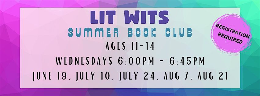 Lit Wits Summer Book Club 2024 (AGES 11-14)