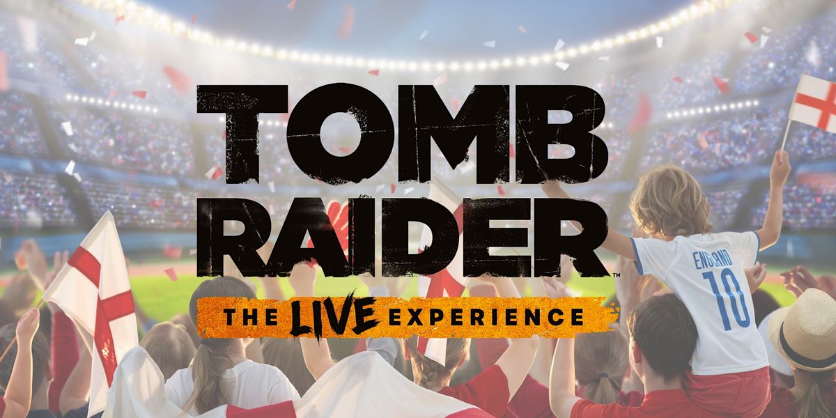 Celebrate the Women's World Cup at Tomb Raider: The LIVE Experience!