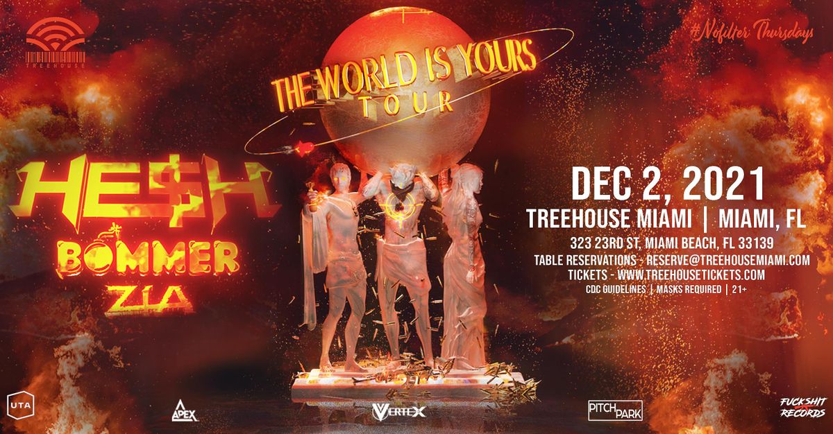 HE$H, BOMMER & ZIA: THE WORLD IS YOURS TOUR @ Treehouse Miami