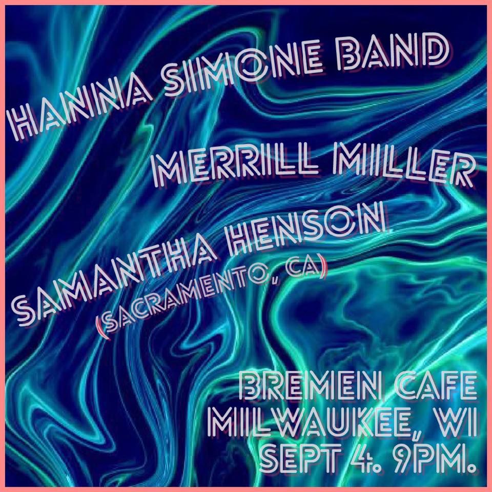 Hanna Simone Band, Merrill Miller, Samantha Henson @ Bremen Cafe