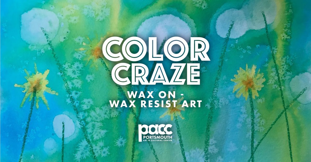 Color Craze: Wax On - Wax Resist Art