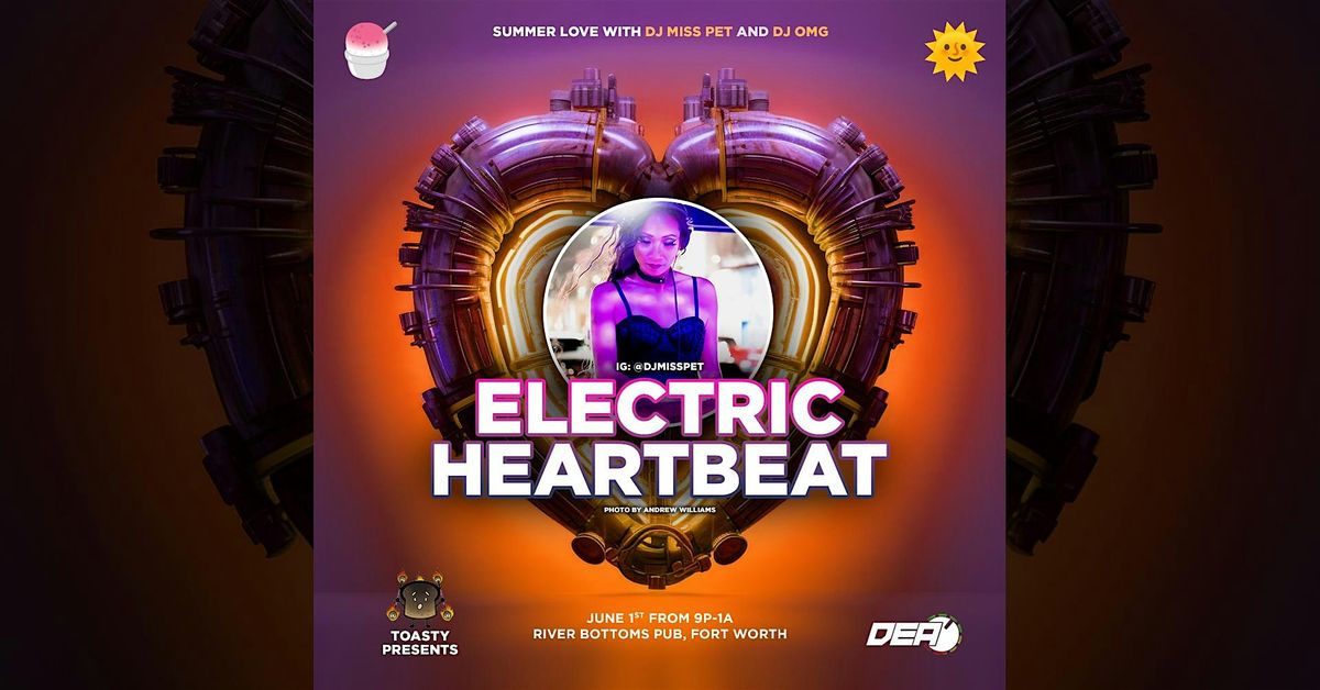 Electric Heartbeat: Summer Love with DJ Miss Pet, DJ OMG and friends