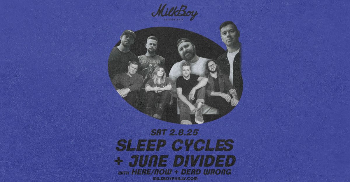 Sleep Cycles + June Divided at MilkBoy 2.8.25