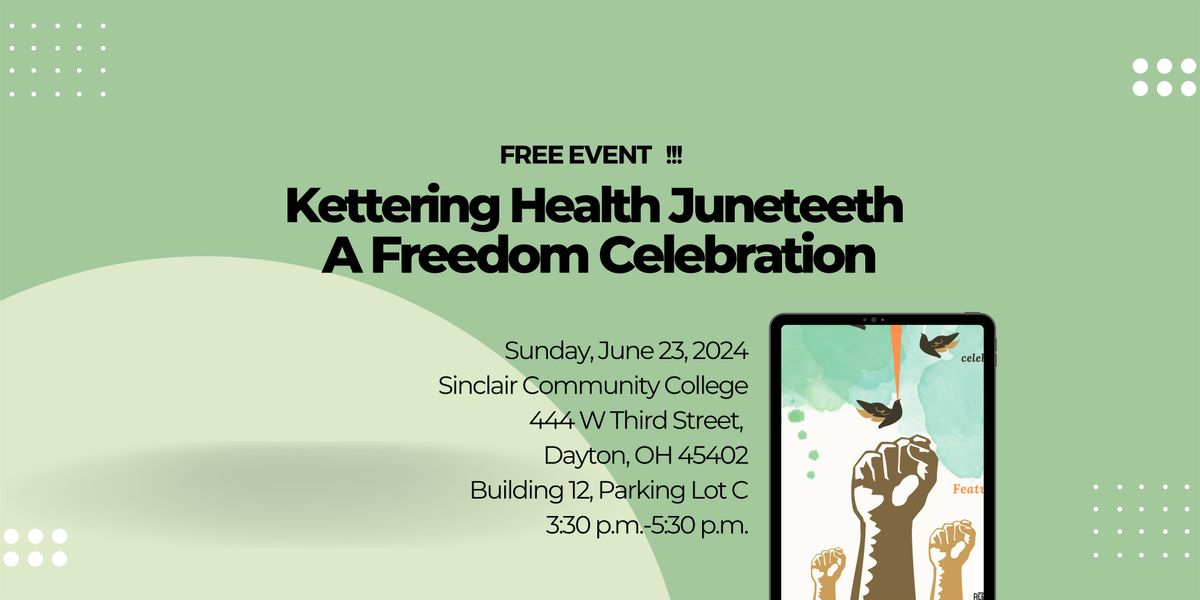 Kettering Health\u2019s Juneteenth \u201cA Freedom Celebration\u201d