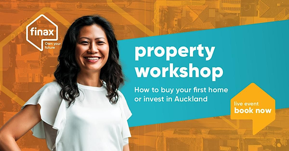 Property Workshop: How to buy or invest in Auckland August 2023