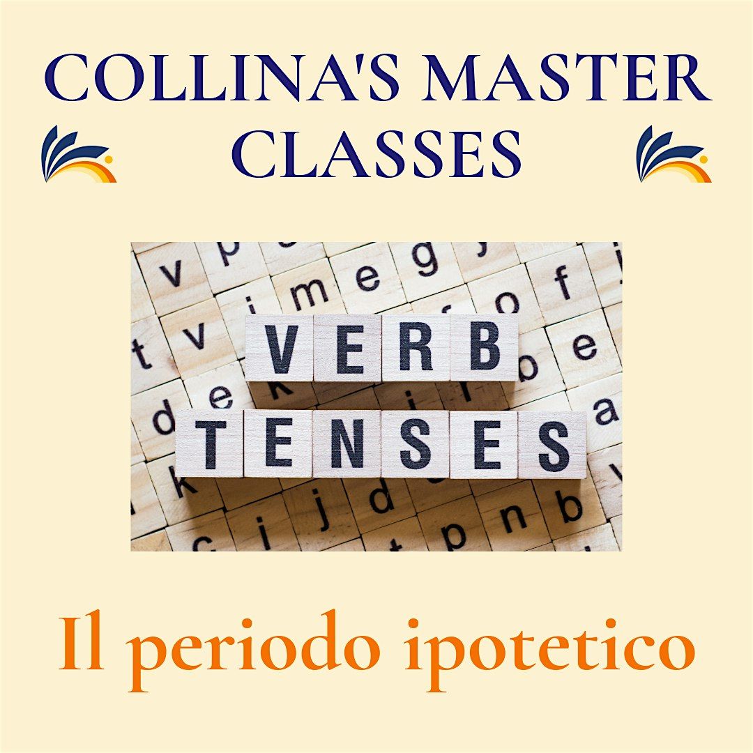 Italian Master Classes: Verb Tenses - Il periodo ipotetico