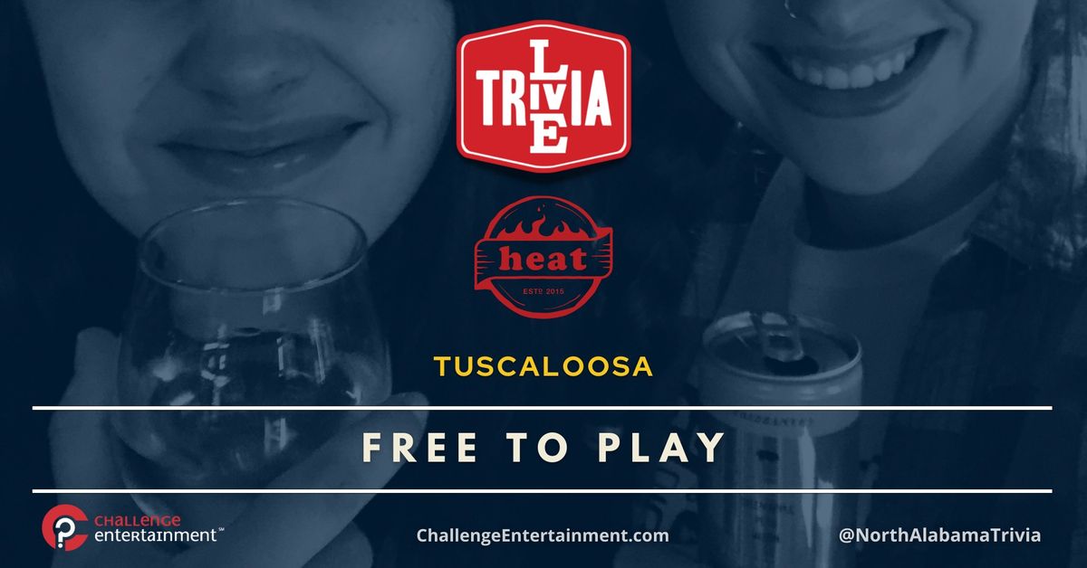 Live Trivia Nights at Heat Pizza Bar - Tuscaloosa