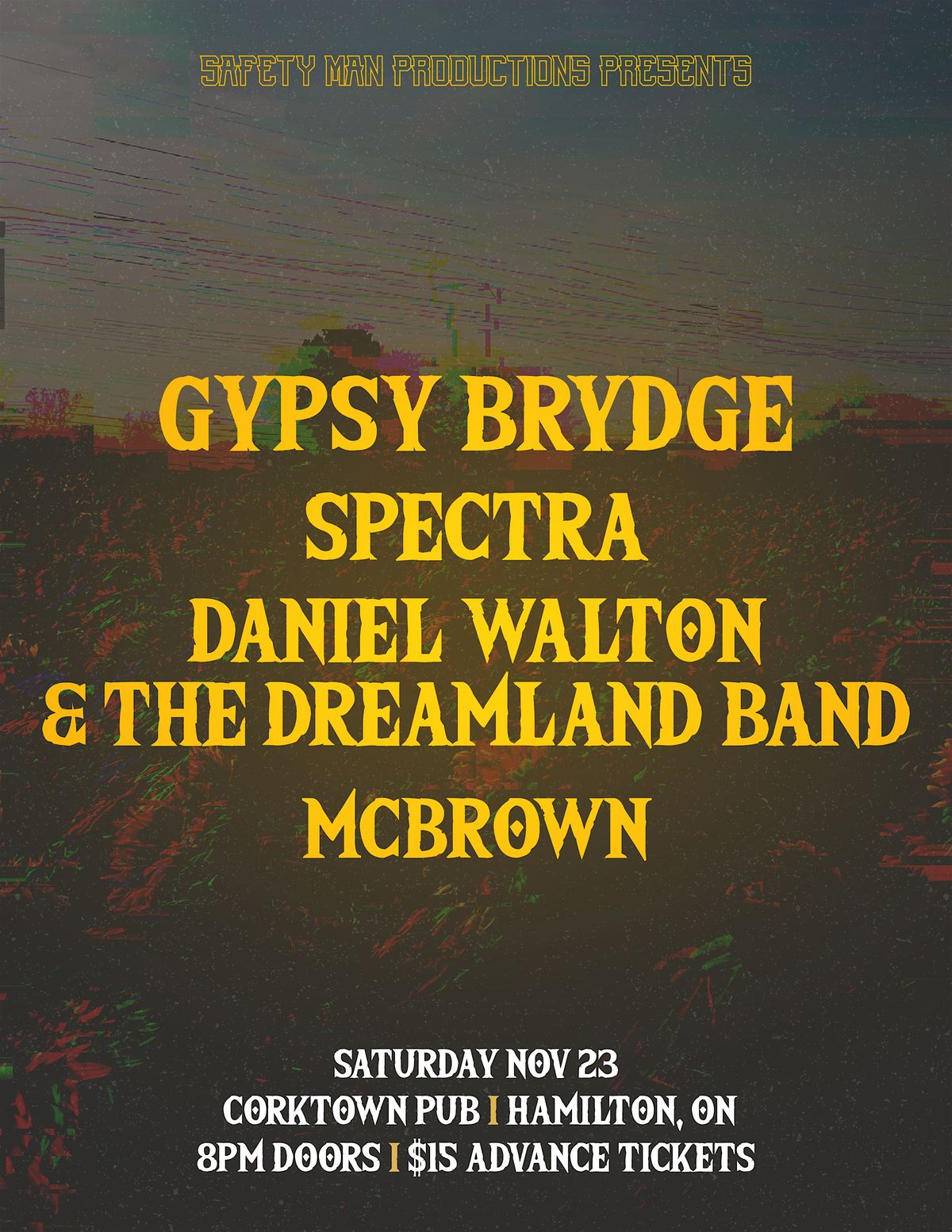 Gypsy Brydge, Spectra, Daniel Walton and the Dreamland Band, and McBrown