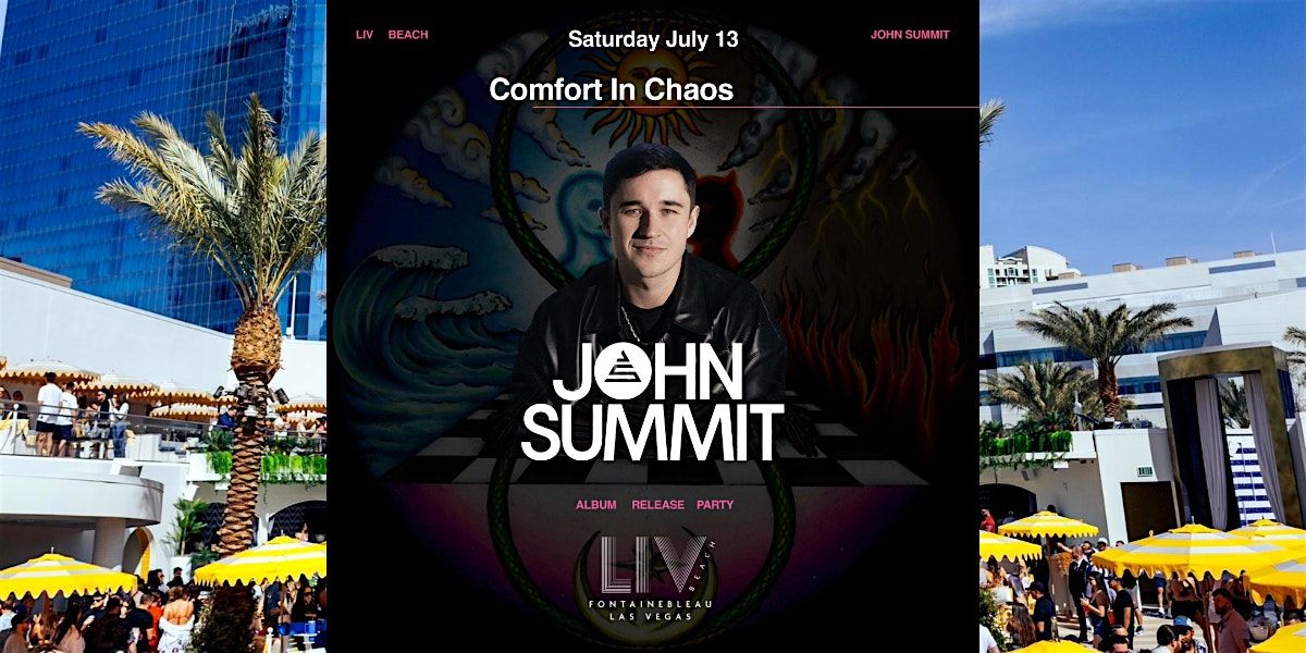 JOHN SUMMIT @ LIV BEACH