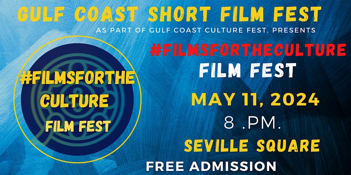 Gulf Coast Short Film Fest: #FilmsForTheCulture