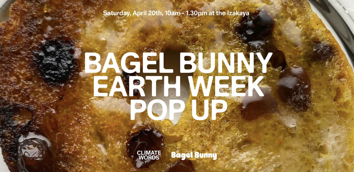 Climate Words x Bagel Bunny \u2013 Earth Week Pop Up