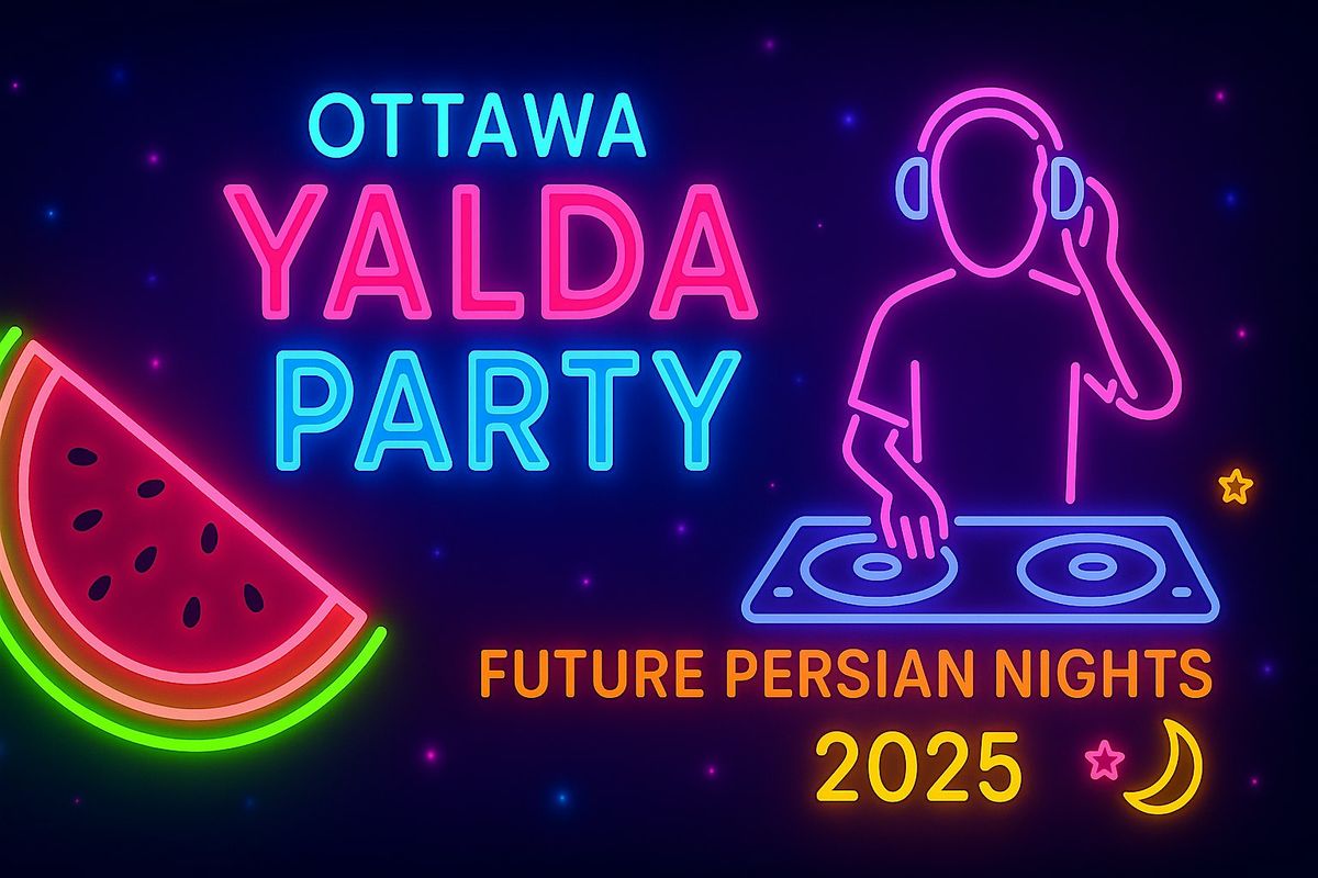 Ottawa  Yalda Party  (Future Persian Nights 2025)