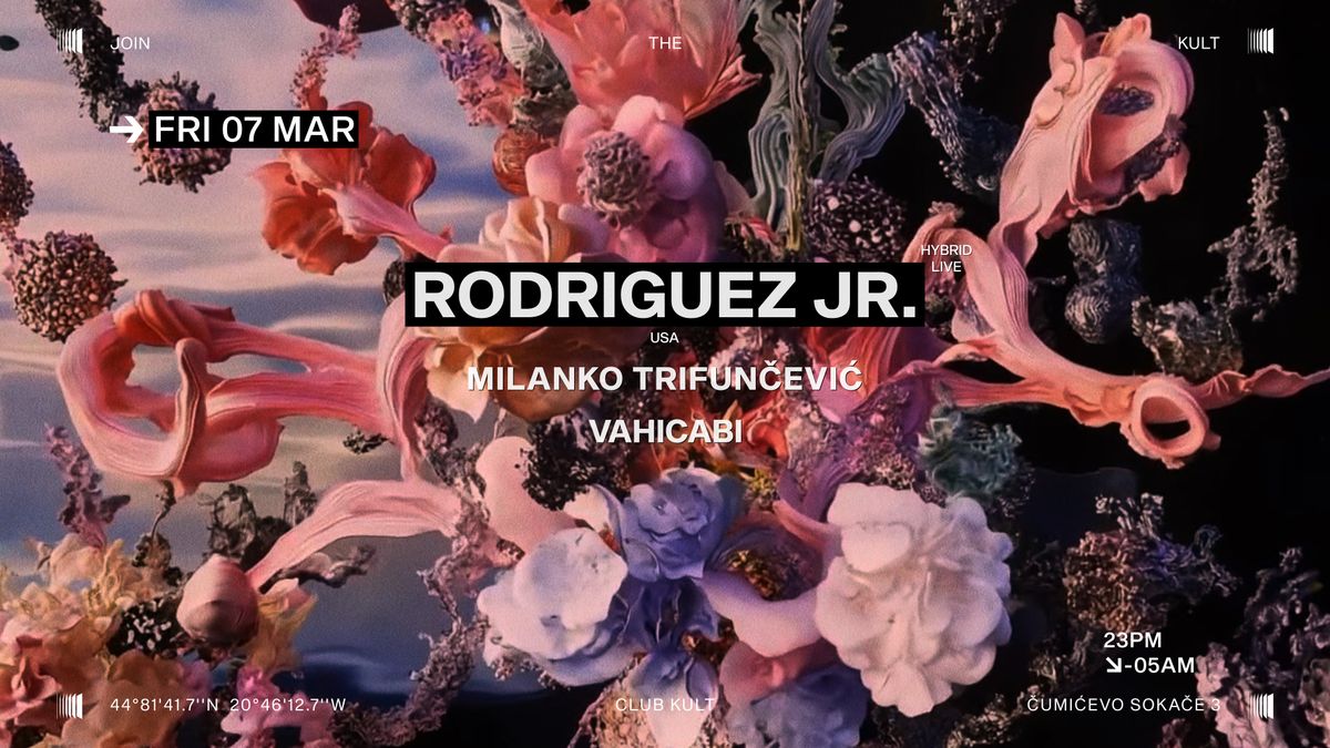 KULT pres. Rodriguez Jr.(Hybrid Live) | 07.03.