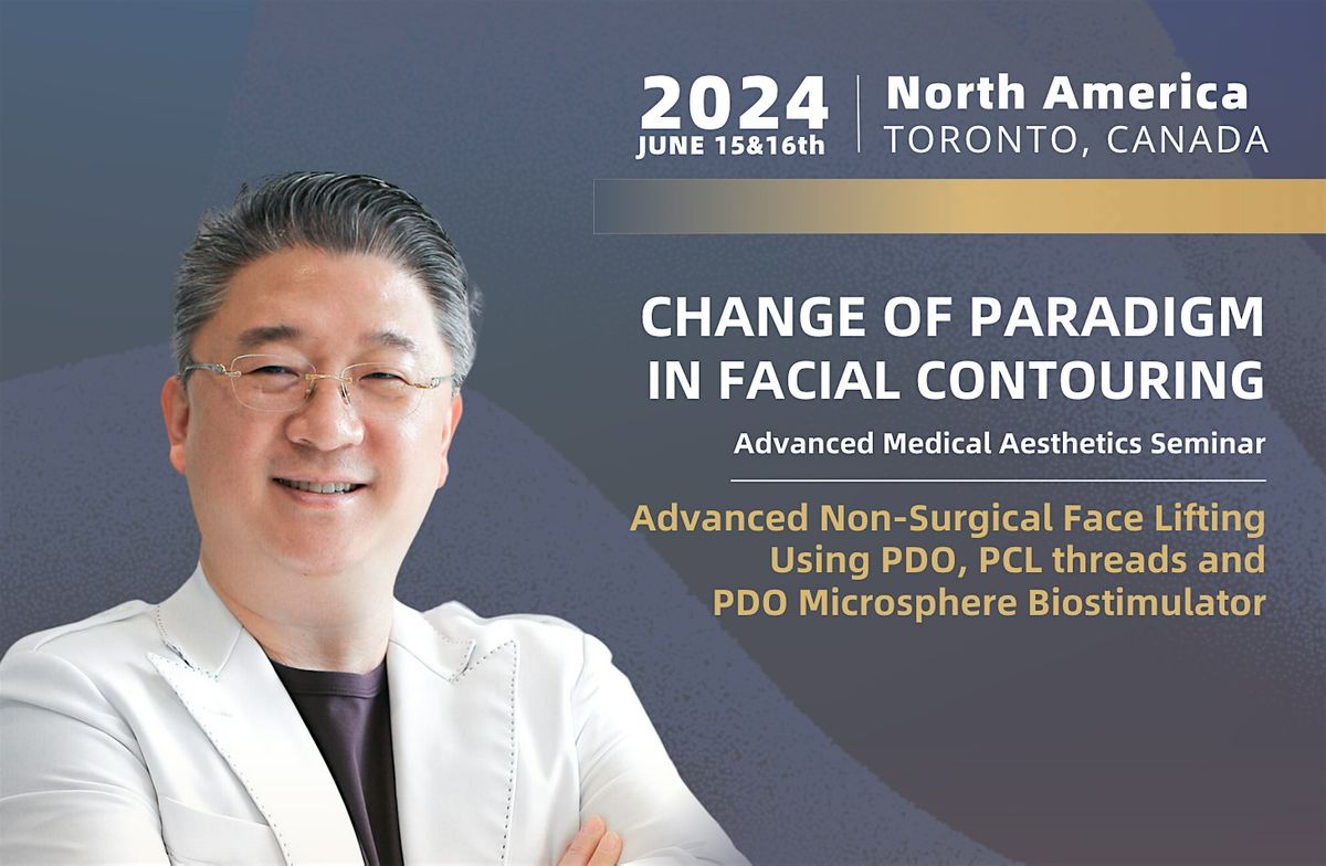 Change of Paradigm in Facial Contouring-Advanced Medical Aesthetics Seminar