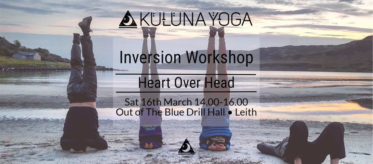 Head Over Heart: Yoga Inversions and Arm balances