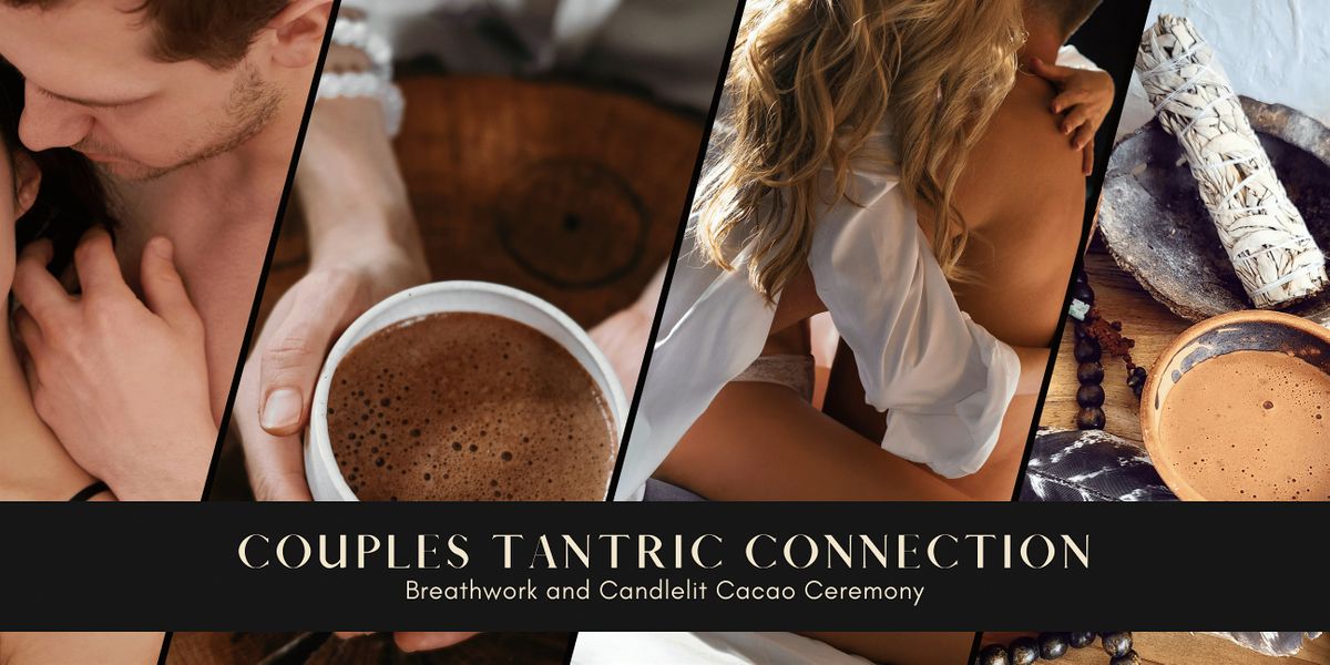 Couples Tantric Connection: Breathwork and Cacao Ritual