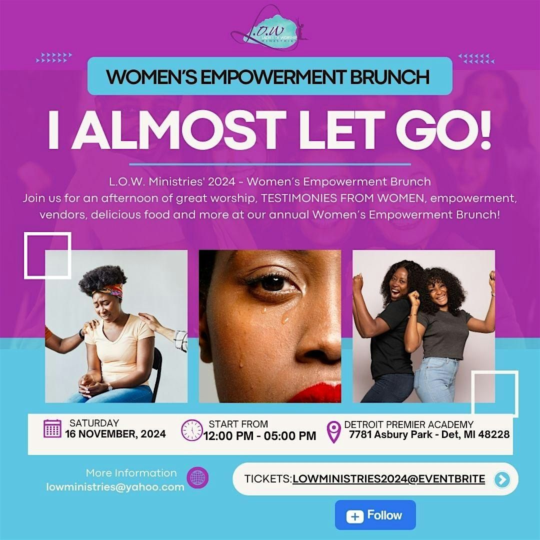 I Almost let go - L.O.W. Ministries\u2019 2024 Women\u2019s Empowerment Brunch