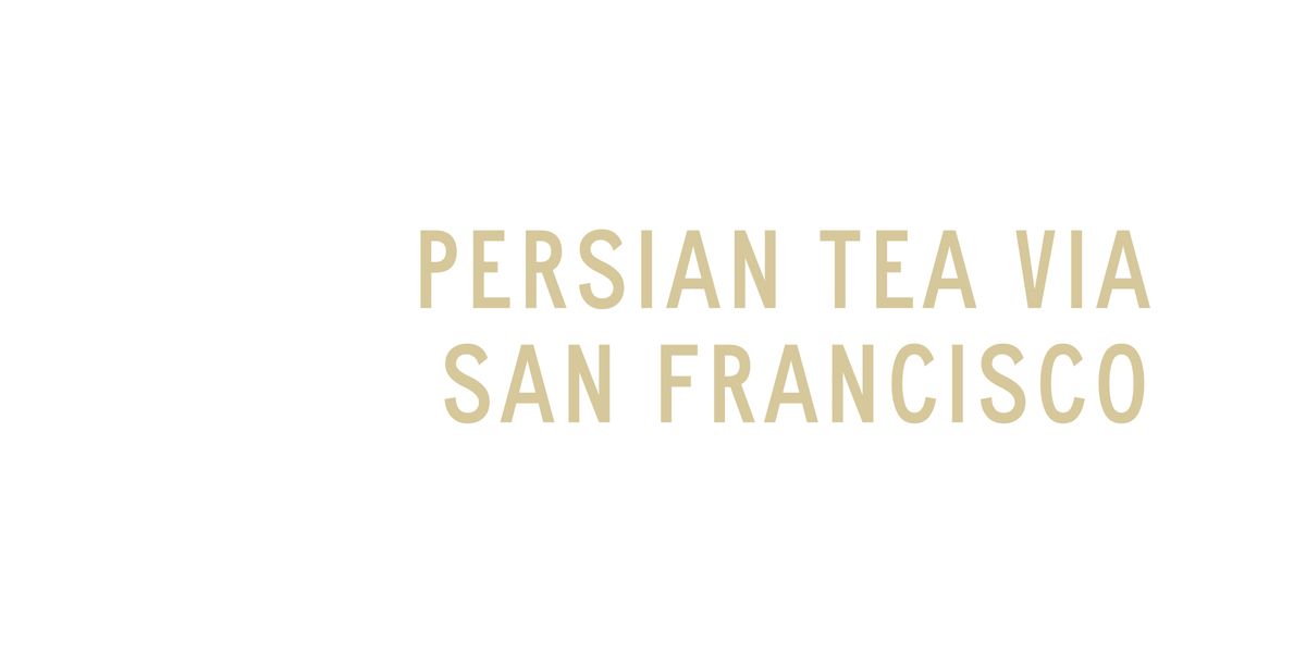 Persian Tea via San Francisco