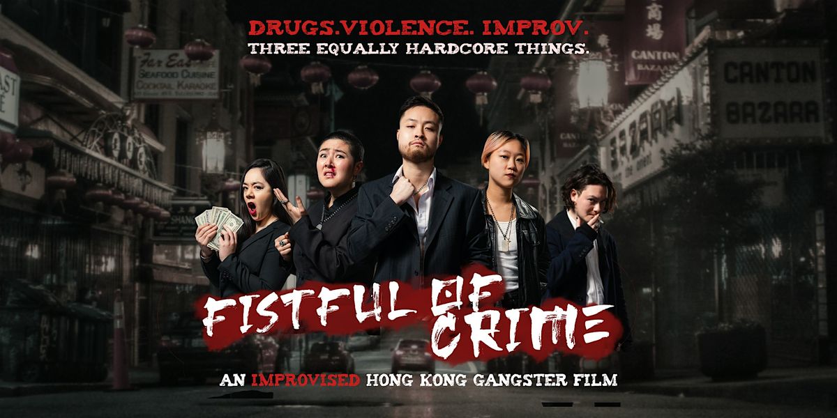 Fistful of Crime: An Improvised Hong Kong Gangster Film