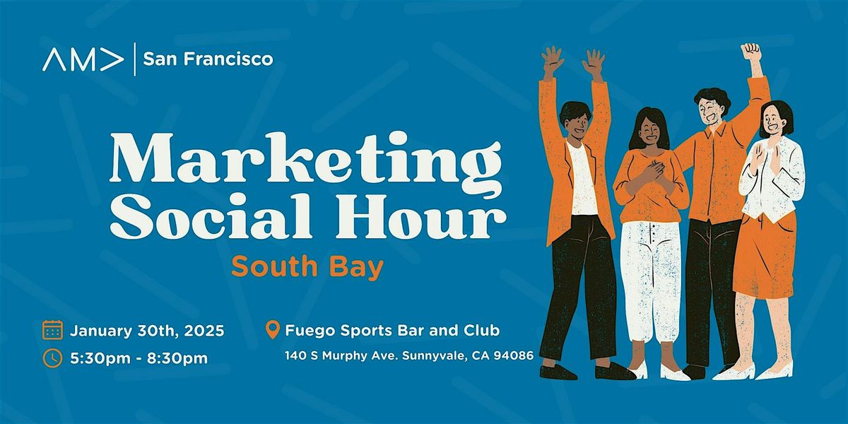 AMA SF Marketing Social Hour: South Bay