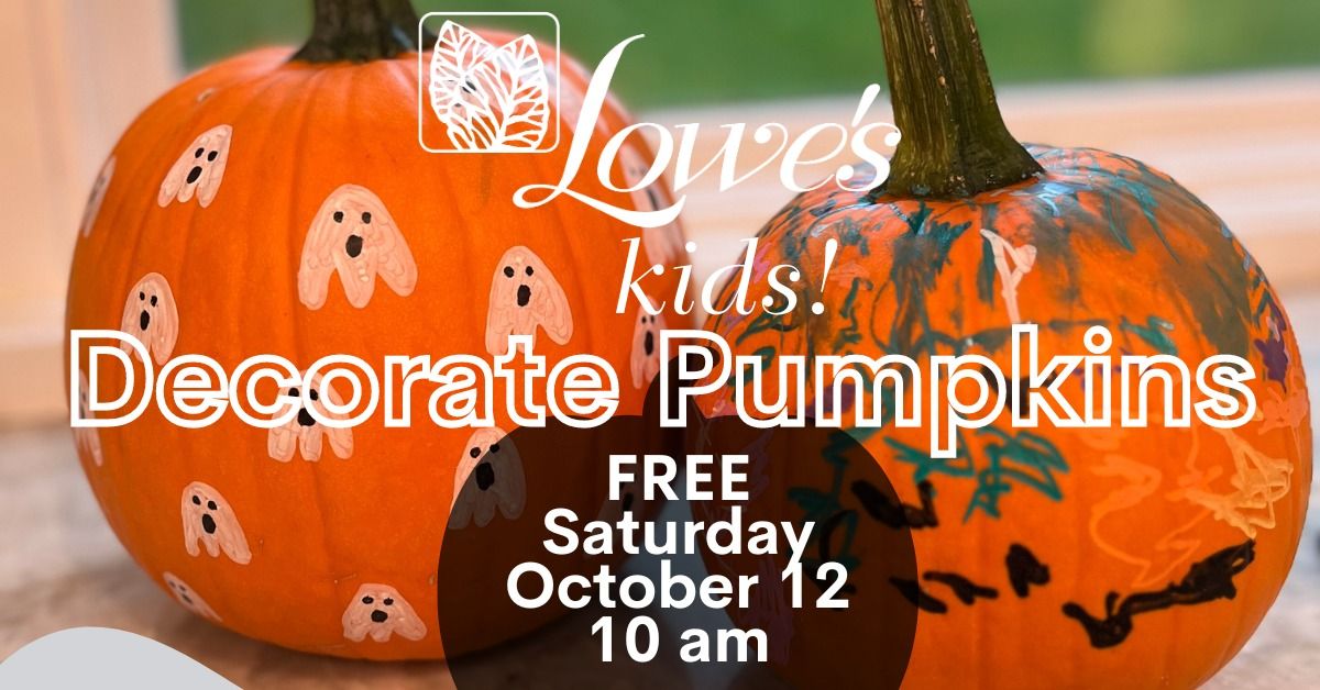 SOLD OUT! Lowe's Kids ~ Decorate A Pumpkin for Free!