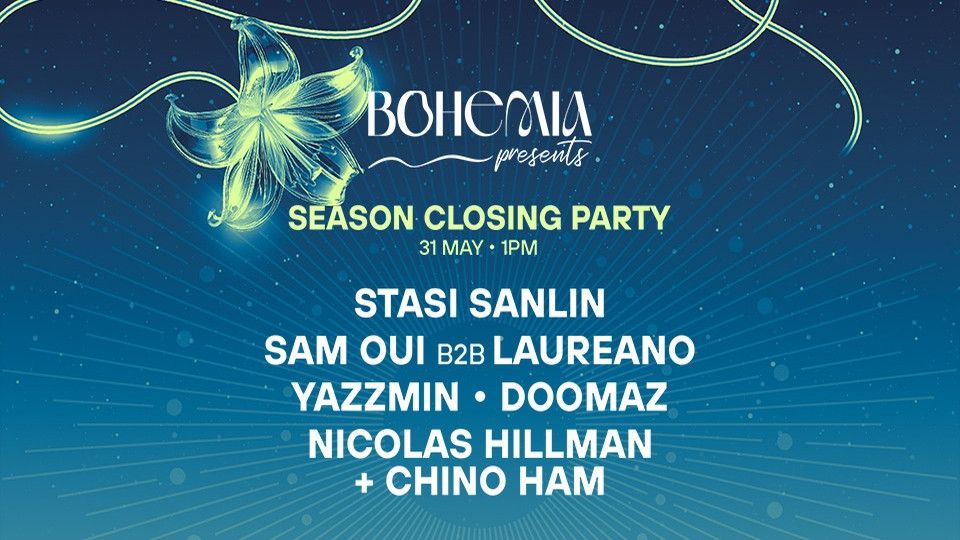 Bohemia Season Closing Party: Nicolas Hillman + Chino Ham, Hilde, Doomaz, Stasi Sanlin, Sam Oui b2b Laureano, Yazzmin in Dubai