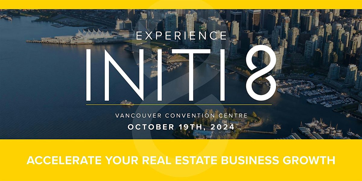 INITI8: Vancouver Real Estate Conference