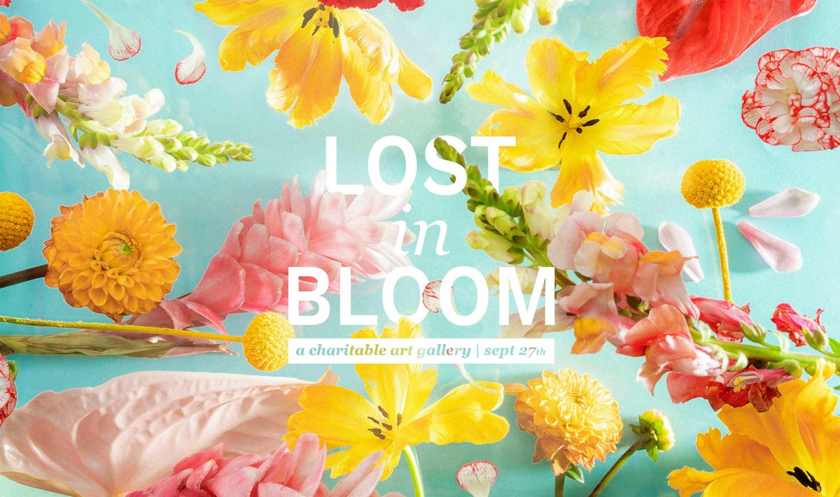 Lost in Bloom | A Charitable Art Gallery
