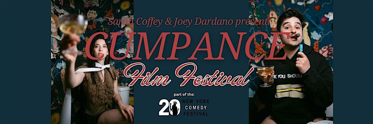 Sarah Coffey & Joey Dardano Present: Cumpance Film Festival