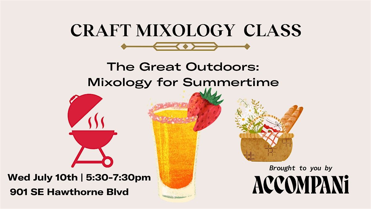 Craft Mixology Class- The Great Outdoors: Mixology for Summertime