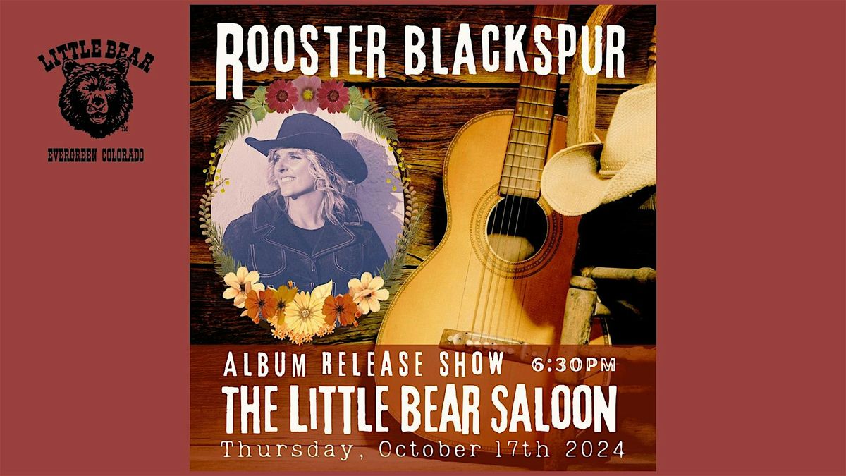 ROOSTER BLACKSPUR     Album Release Party!