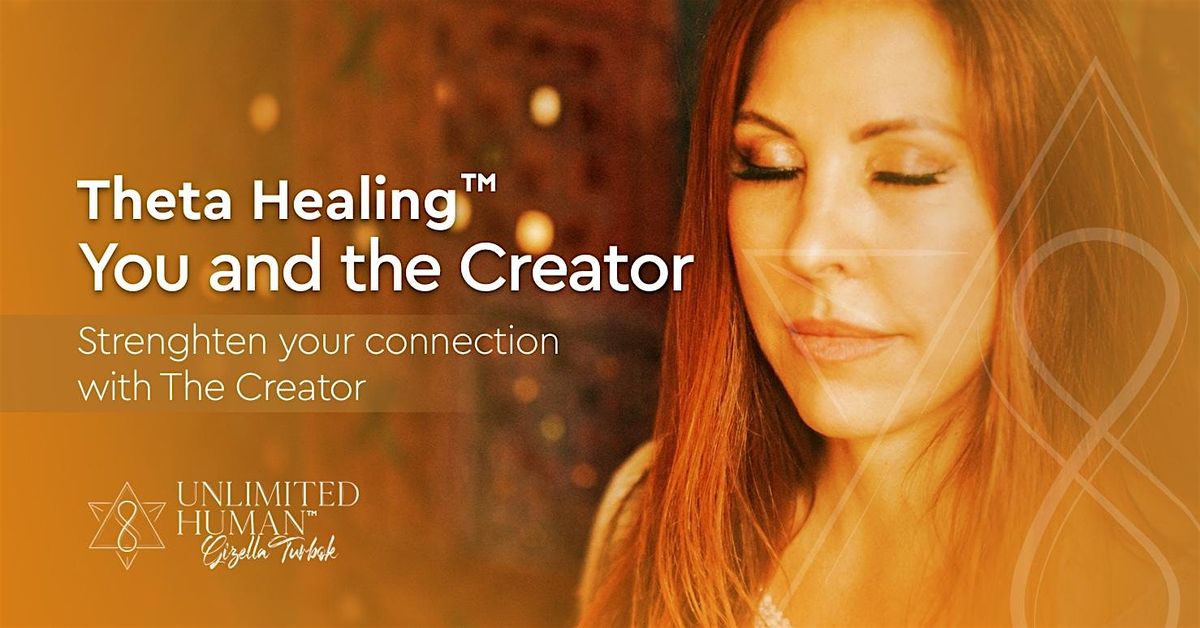 Theta Healing You and the Creator (July  26th -27st)