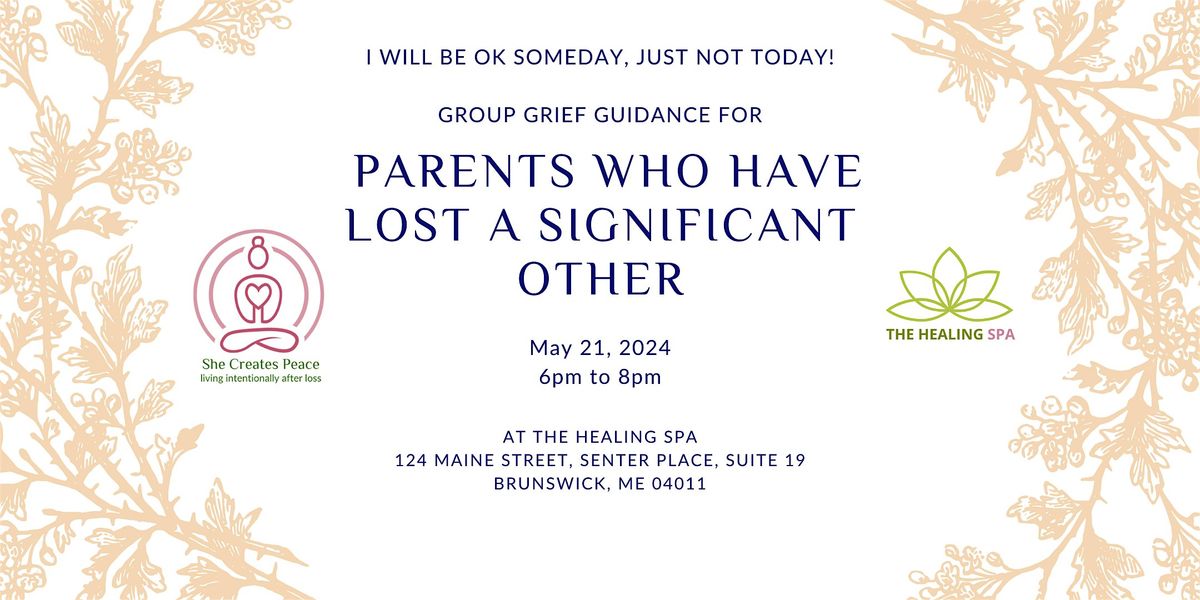 I Will Be OK Someday, Just Not Today:  Adults Who've Lost Significant Other