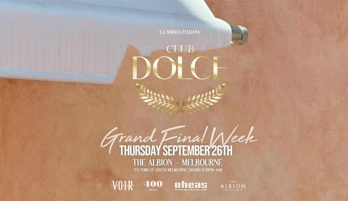 CLUB DOLCE - GRAND FINAL WEEK