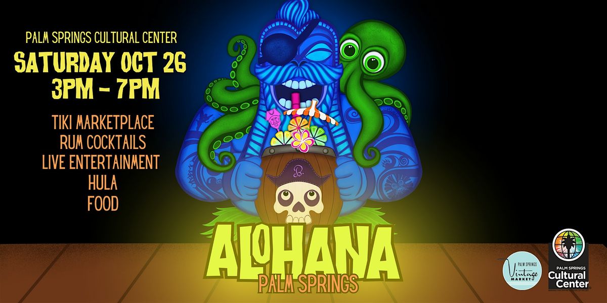 ALOHANA - A Palm Springs Celebration of Tiki Culture