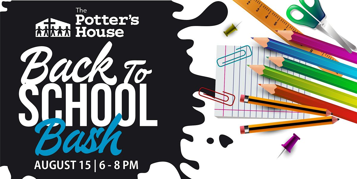 Potter's House School Presents: 2024\/2025 Back to School Bash!