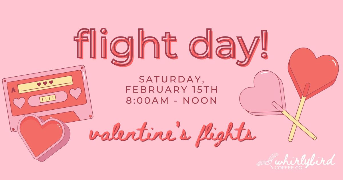 Whirlybird Coffee Flights: Valentine's! Saturday, February 15th