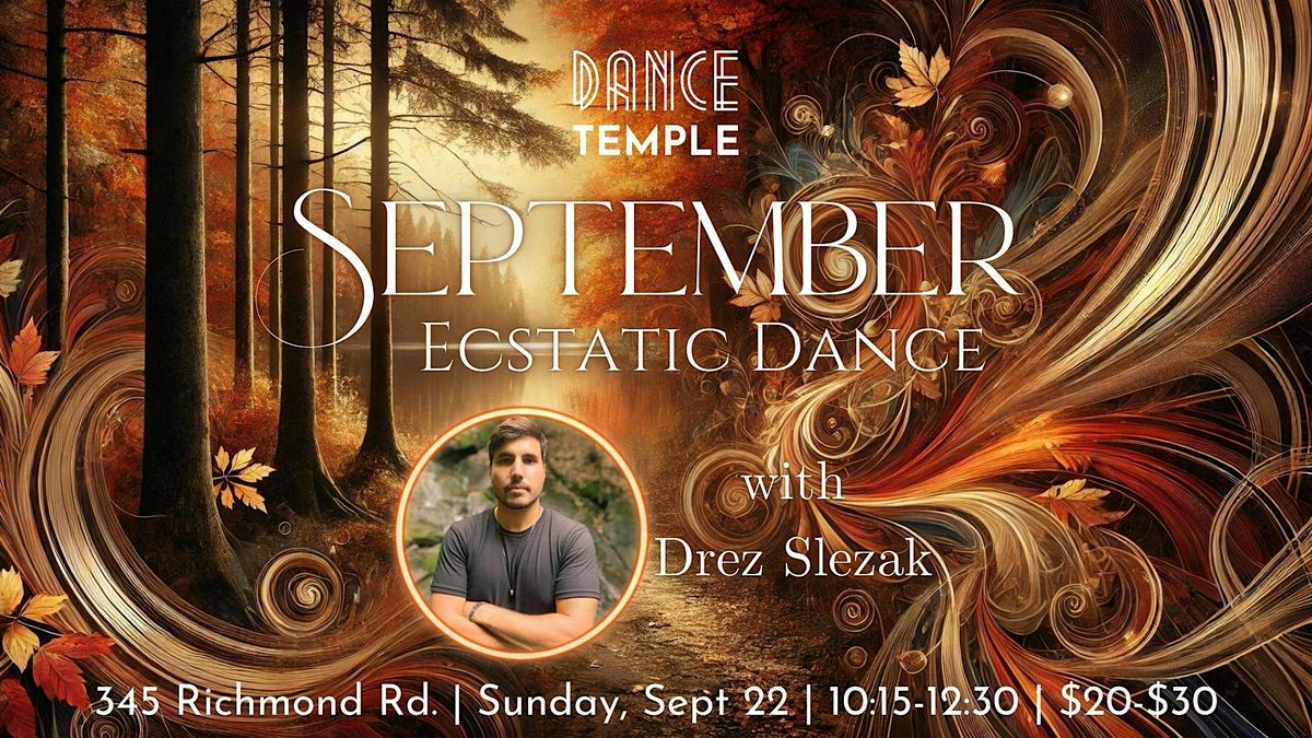 September Ecstatic Dance with Drez Slezak