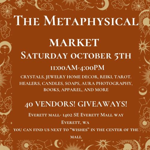 The Metaphysical Market @ The Everett Mall