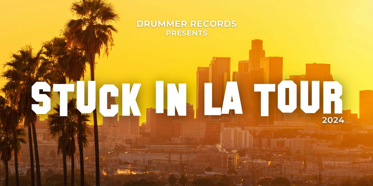 Stuck In LA Tour 2024 - Los Angeles,CA