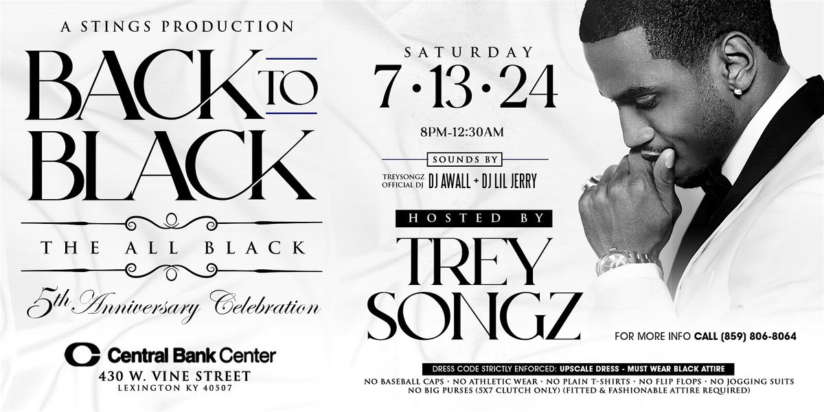 ALL BLACK ANNIVERSARY CELEBRATION HOSTED BY: TREY SONGZ