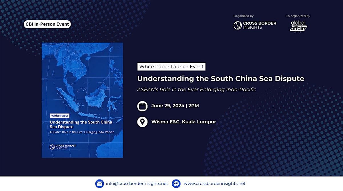 White Paper Launch Event: Understanding the  South China Sea Dispute