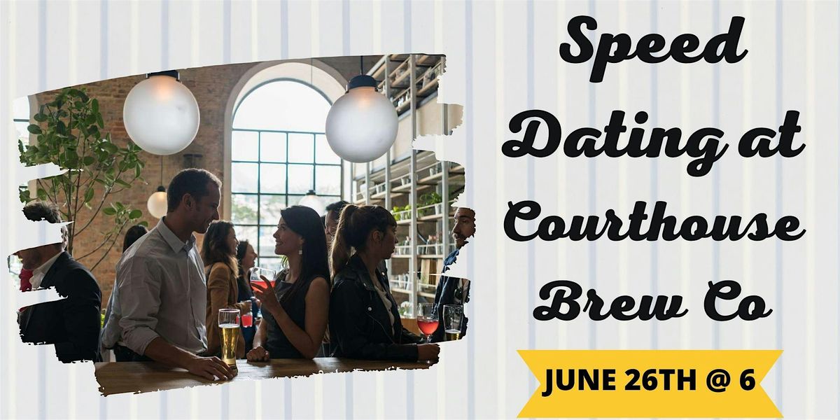 Speed Dating at Courthouse Brew Co