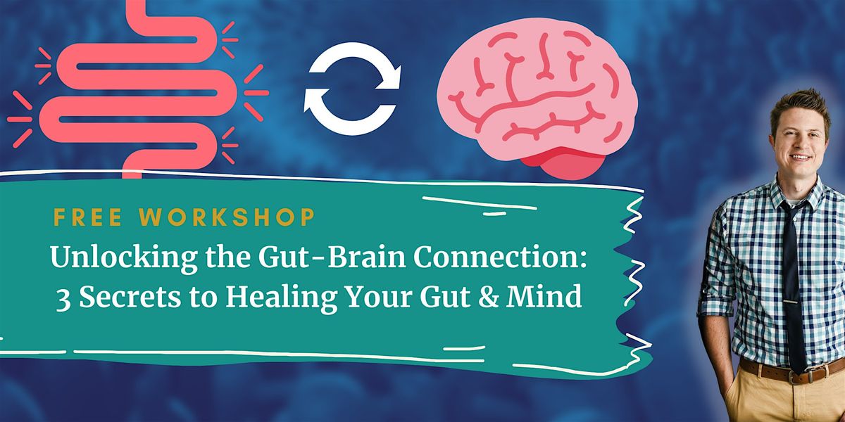 Unlocking the Gut-Brain Connection: 3 Secrets to Healing Your Gut & Mind