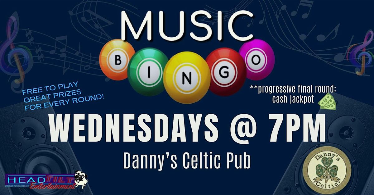 WEDNESDAY MUSIC BINGO NIGHT AT DANNY'S CELTIC PUB