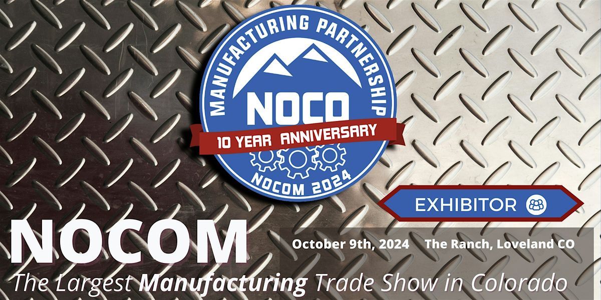 EXHIBITOR BOOTH- 10th Anniversary NOCOM Manufacturing Trade Show 2024