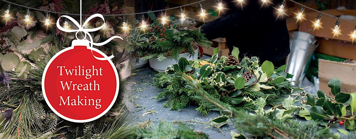 Twilight Christmas Wreath Making Workshop