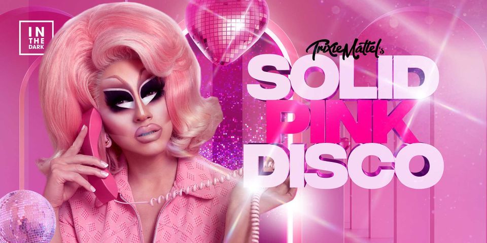 Trixie Mattel's Solid Pink Disco Party - Perth
