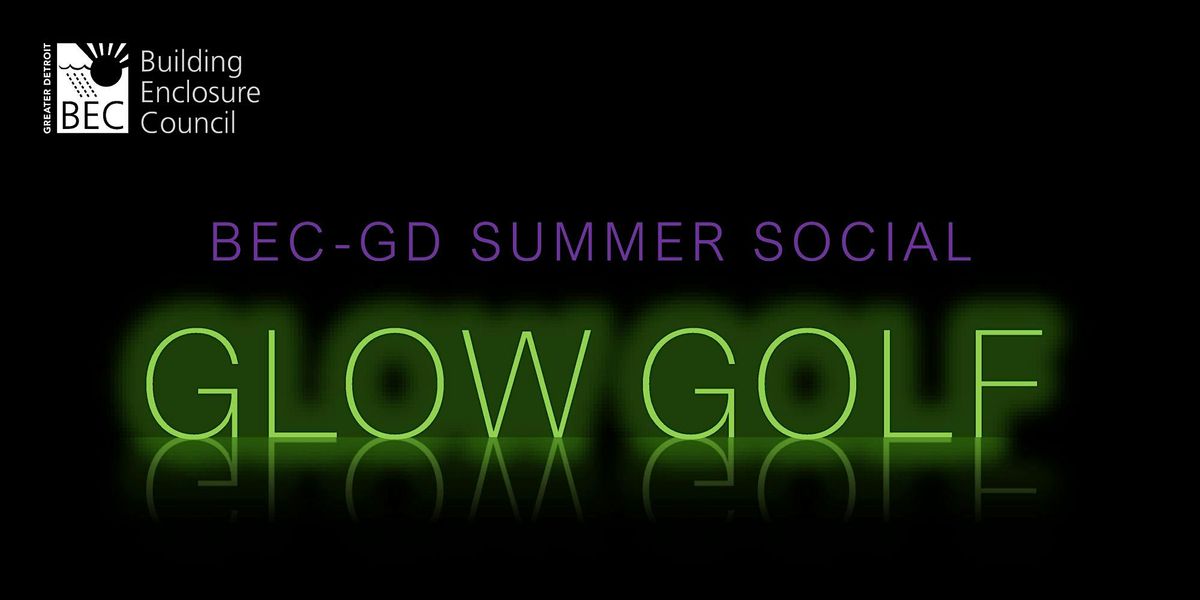 BEC 2024 Summer Social - GLOW Golfing