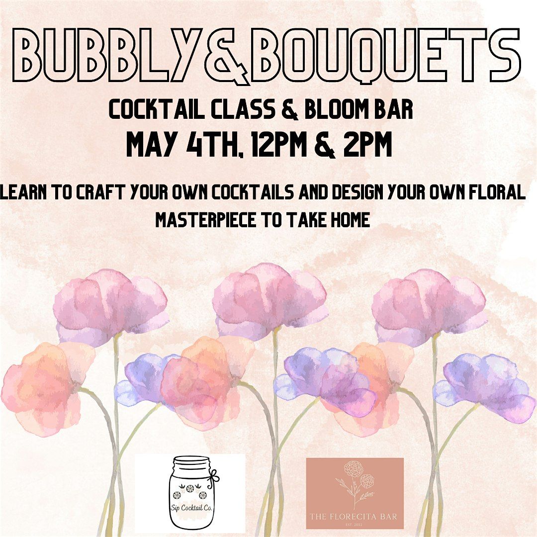 Bubbly and Bouquets:Cocktail Class and Bloom Bar